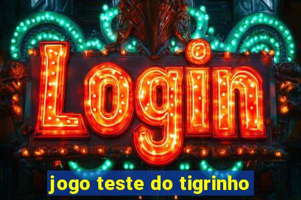 jogo teste do tigrinho